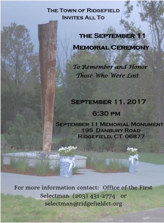 The Town of Ridgefield invites all to the annual September 11 Memorial Ceremony, to be held on 9/11/17 at 6:30 pm at the 9/11 Mo