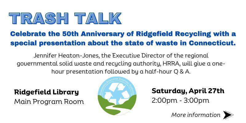 Trash Talk: Celebrating Ridgefield Recycling 50th Anniversary 4/27